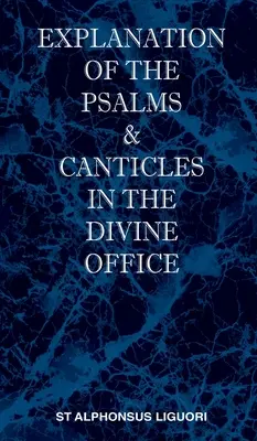 Explicarea psalmilor & canticulelor în oficiul divin - Explanation of the Psalms & Canticles in the Divine Office