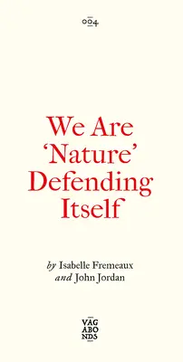 Noi suntem „natura” care se apără: Încrengătura dintre artă, activism și zone autonome - We Are 'Nature' Defending Itself: Entangling Art, Activism and Autonomous Zones