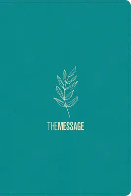 The Message Deluxe Gift Bible (Leather-Look, Hosanna Teal): Biblia în limbaj contemporan - The Message Deluxe Gift Bible (Leather-Look, Hosanna Teal): The Bible in Contemporary Language