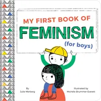 Prima mea carte de feminism (pentru băieți) - My First Book of Feminism (for Boys)