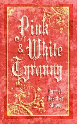 Tirania roz și albă - Pink and White Tyranny