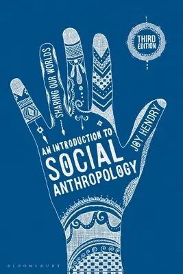 Introducere în antropologia socială - Sharing Our Worlds - Introduction to Social Anthropology - Sharing Our Worlds