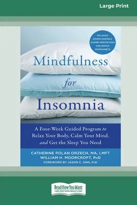 Mindfulness pentru insomnie: A Four-Week Guided Program to Relax Your Body, Calm Your Mind, and Get the Sleep You Need - Mindfulness for Insomnia: A Four-Week Guided Program to Relax Your Body, Calm Your Mind, and Get the Sleep You Need