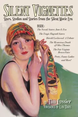 Silent Vignettes (hardback): Vedete, studiouri și povești din epoca filmelor mute - Silent Vignettes (hardback): Stars, Studios and Stories from the Silent Movie Era