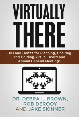 Virtually There: Ce trebuie și ce nu trebuie făcut pentru planificarea, prezidarea și desfășurarea consiliului de administrație virtual și a adunărilor generale anuale - Virtually There: Dos and Don'ts for Planning, Chairing and Holding Virtual Board and Annual General Meetings