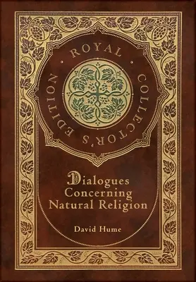 Dialoguri privind religia naturală (Ediție regală de colecție) (Copertă cartonată laminată cu jachetă) - Dialogues Concerning Natural Religion (Royal Collector's Edition) (Case Laminate Hardcover with Jacket)