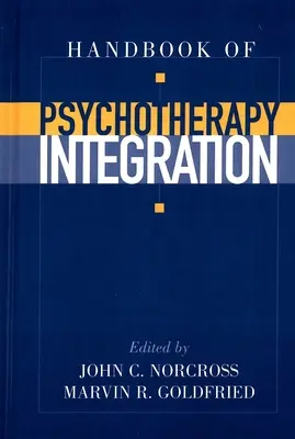 Manual de integrare a psihoterapiei - Handbook of Psychotherapy Integration