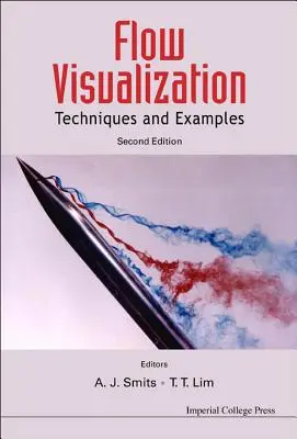 Vizualizarea fluxurilor: Tehnici și exemple (ediția a 2-a) - Flow Visualization: Techniques and Examples (2nd Edition)