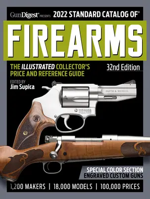 2022 Standard Catalog of Firearms, ediția a 32-a: Ghidul ilustrat de preț și referință al colecționarului - 2022 Standard Catalog of Firearms, 32nd Edition: The Illustrated Collector's Price and Reference Guide
