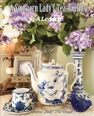 Călătoria la ceai a unei doamne din sud - A Southern Lady's Tea Journey