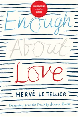 Destul despre dragoste: Un roman de autorul bestsellerului Anomalia - Enough about Love: A Novel by the Bestselling Author of the Anomaly