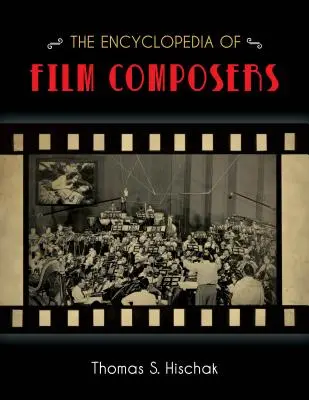 The Encyclopedia of Film Composers (Enciclopedia compozitorilor de film) - The Encyclopedia of Film Composers
