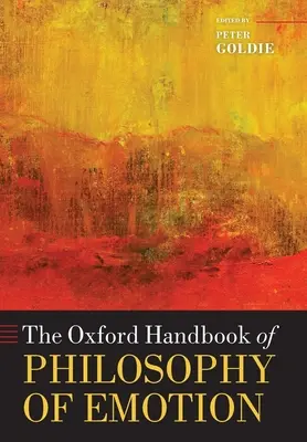 Manualul Oxford de filosofie a emoțiilor - The Oxford Handbook of Philosophy of Emotion