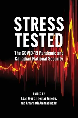 Stres testat: Pandemia Covid-19 și securitatea națională canadiană - Stress Tested: The Covid-19 Pandemic and Canadian National Security