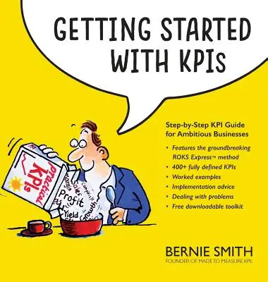 Getting Started with KPIs (Începeți cu KPI): Ghid KPI pas cu pas pentru întreprinderile ambițioase - Getting Started with KPIs: Step-by-step KPI guide for ambitious businesses