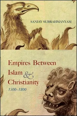 Imperii între islam și creștinism, 1500-1800 - Empires between Islam and Christianity, 1500-1800