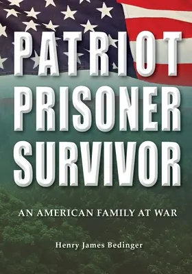 Patriot, prizonier, supraviețuitor: o familie americană în război - Patriot, Prisoner, Survivor: An American Family at War