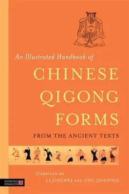 Un manual ilustrat al formelor chineze de Qigong din textele antice - An Illustrated Handbook of Chinese Qigong Forms from the Ancient Texts