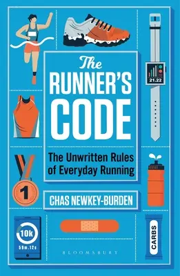 Codul alergătorului: Regulile nescrise ale alergării de zi cu zi - The Runner's Code: The Unwritten Rules of Everyday Running