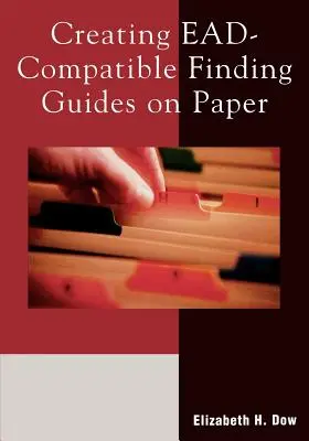 Crearea de ghiduri de căutare compatibile cu Ead pe hârtie - Creating Ead-Compatible Finding Guides on Paper