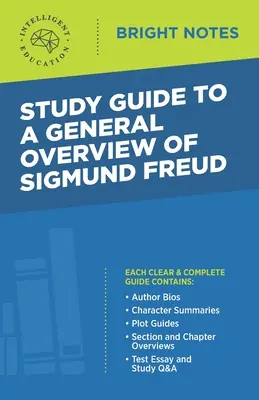 Ghid de studiu pentru o prezentare generală a lui Sigmund Freud - Study Guide to a General Overview of Sigmund Freud