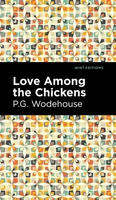 Dragoste printre găini (Love Among the Chickens) - Love Among the Chickens