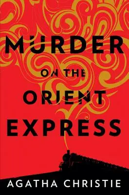 Crimă în Orient Express: Un mister Hercule Poirot - Murder on the Orient Express: A Hercule Poirot Mystery