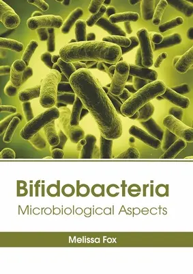 Bifidobacterii: Aspecte microbiologice - Bifidobacteria: Microbiological Aspects