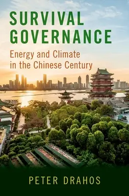 Guvernanța supraviețuirii: Energie și climă în secolul chinezesc - Survival Governance: Energy and Climate in the Chinese Century