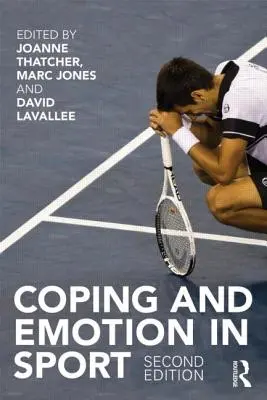 Coping and Emotion in Sport: Ediția a doua - Coping and Emotion in Sport: Second Edition