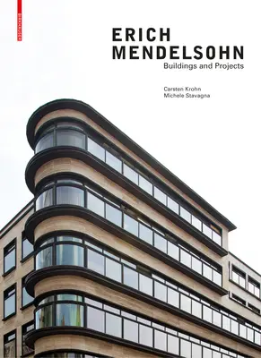 Erich Mendelsohn: Clădiri și proiecte - Erich Mendelsohn: Buildings and Projects