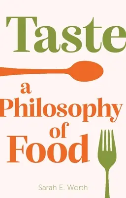 Gustul: O filosofie a mâncării - Taste: A Philosophy of Food