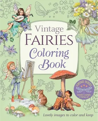 Carte de colorat Vintage Fairies: Imagini încântătoare de colorat și de păstrat - Vintage Fairies Coloring Book: Lovely Images to Color and Keep