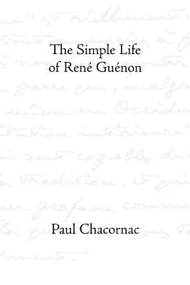 Viața simplă a lui Rene Guenon - The Simple Life of Rene Guenon