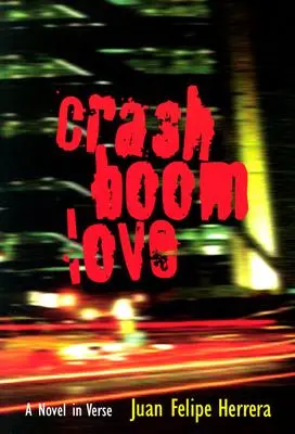 Crashboomlove: Un roman în versuri - Crashboomlove: A Novel in Verse