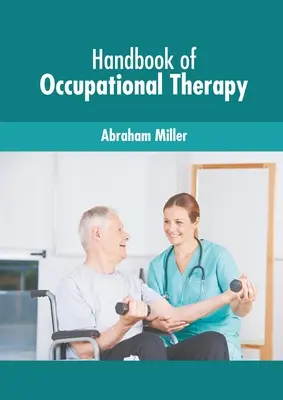 Manual de terapie ocupațională - Handbook of Occupational Therapy