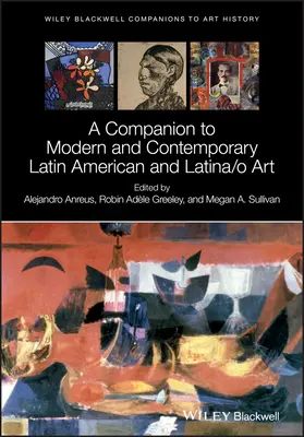A Companion to Modern and Contemporary Latin American and Latina/O Art (Un companion al artei moderne și contemporane din America Latină și Latina/O) - A Companion to Modern and Contemporary Latin American and Latina/O Art