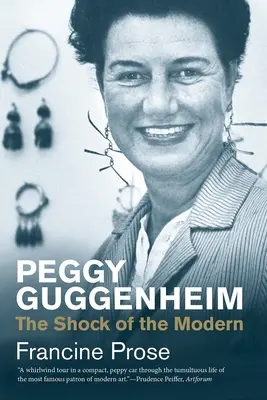 Peggy Guggenheim: șocul modernității - Peggy Guggenheim: The Shock of the Modern