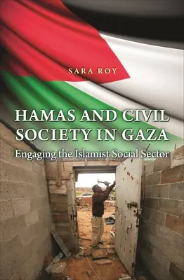 Hamas și societatea civilă din Gaza: Implicarea sectorului social islamist - Hamas and Civil Society in Gaza: Engaging the Islamist Social Sector