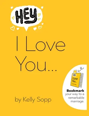 Hei, te iubesc: Bookmark Your Way to a Remarkable Marriage - Hey, I Love You: Bookmark Your Way to a Remarkable Marriage