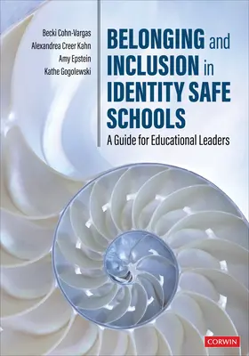 Apartenență și incluziune în școli sigure din punct de vedere identitar: Un ghid pentru liderii educaționali - Belonging and Inclusion in Identity Safe Schools: A Guide for Educational Leaders