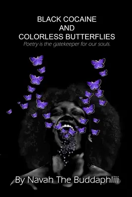Cocaină neagră și fluturi incolori: Poezia este portarul sufletelor noastre. - Black Cocaine and Colorless Butterflies: Poetry is the gatekeeper for our souls.