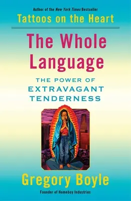 Limba întreagă: Puterea tandreții extravagante - The Whole Language: The Power of Extravagant Tenderness