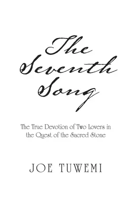 Cel de-al șaptelea cântec: Adevărata devoțiune a doi iubiți în căutarea pietrei sacre - The Seventh Song: The True Devotion of Two Lovers in the Quest of the Sacred Stone