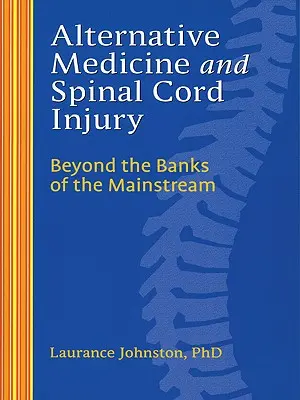 Medicina alternativă și leziunile măduvei spinării - Alternative Medicine and Spinal Cord Injury