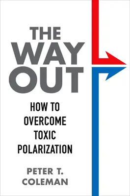 The Way Out: Cum să depășim polarizarea toxică - The Way Out: How to Overcome Toxic Polarization