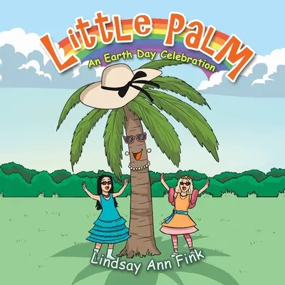 Micul palmier: O celebrare a Zilei Pământului - Little Palm: An Earth Day Celebration