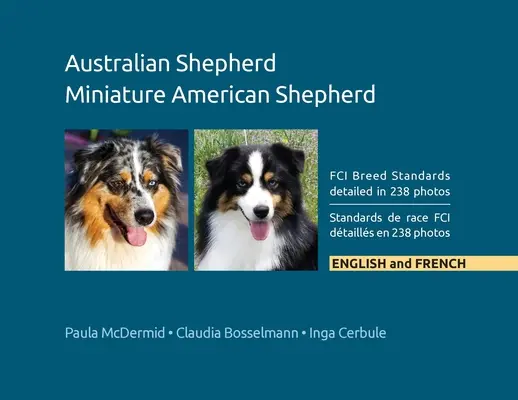Ciobănesc australian, Ciobănesc american în miniatură: Standardele de rasă FCI detaliate în 238 de fotografii, în engleză și franceză - Australian Shepherd, Miniature American Shepherd: FCI Breed Standards detailed in 238 photos, English and French