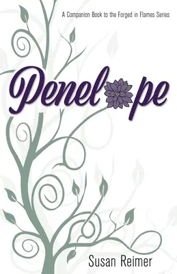 Penelope: O carte însoțitoare a seriei Forjate în flăcări - Penelope: A Companion Book to the Forged in Flames Series