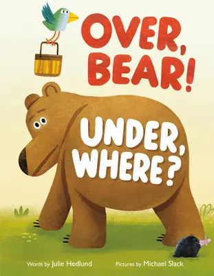 Peste, Ursule! Sub, unde? - Over, Bear! Under, Where?